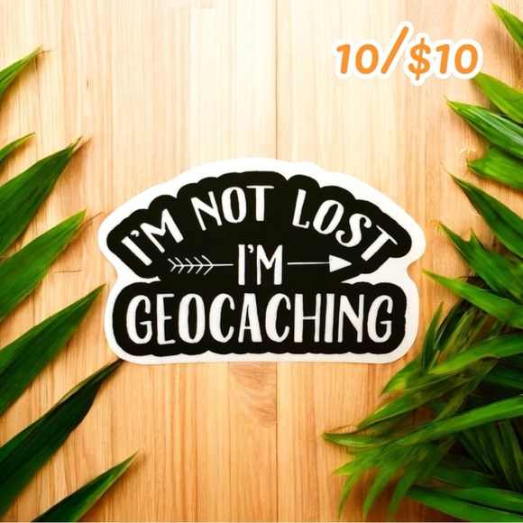 10 / $10 - “I’m Not Lost, I’m Geocaching” Sticker – Black & White with Arrow - Picture 1 of 1